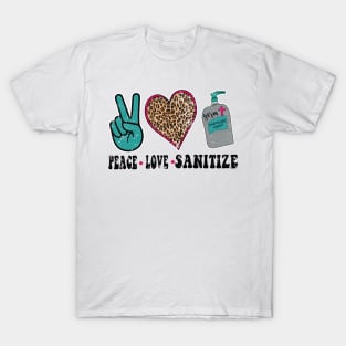 PEACE LOVE AND SANITIZE T-Shirt